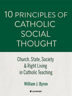 cover image of 10 Principles of Catholic Social Thought: Church, State, Society & Right Living in Catholic Teaching